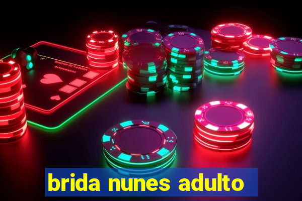 brida nunes adulto